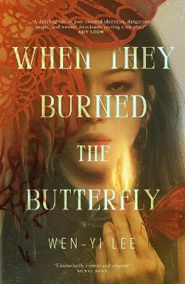 When They Burned The Butterfly: A glamorous sapphic historical fantasy set in postcolonial Singapore - Wen-yi Lee - cover
