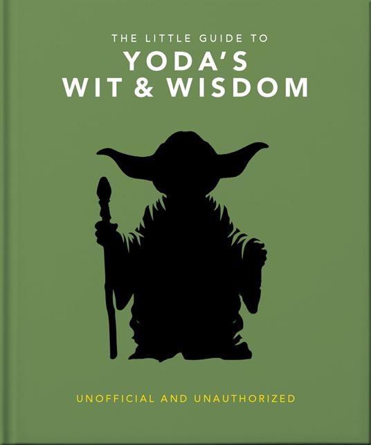 The Little Guide to Yoda's Wit and Wisdom