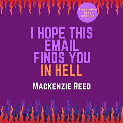I Hope This Email Finds You in Hell