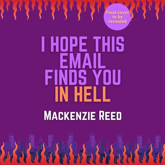 I Hope This Email Finds You in Hell