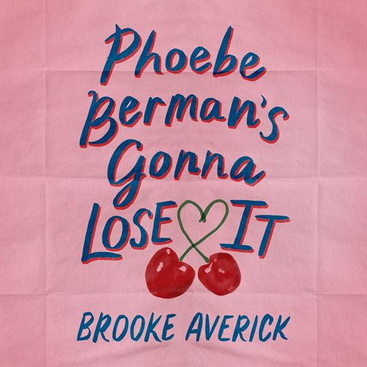 Phoebe Berman's Gonna Lose It