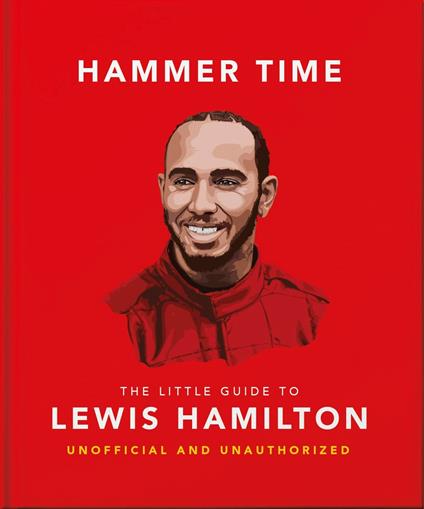 Hammer Time: The Little Guide to Lewis Hamilton