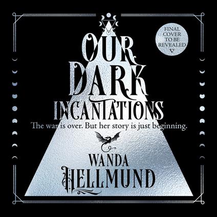 Our Dark Incantations