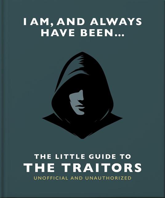 I Am and Always Have Been: The Little Guide to The Traitors