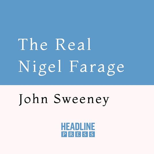 The Real Nigel Farage