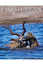 Etosha Pan: Namibia's Last Eden