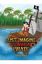 Just Imagine I Was A Pirate