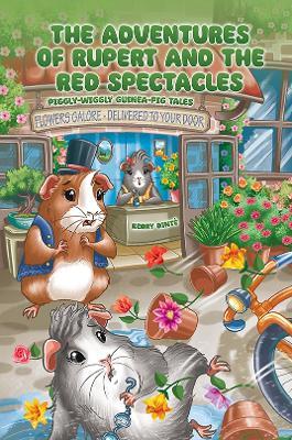 The Adventures of Rupert and The Red Spectacles: Piggly-Wiggly Guinea-Pig Tales - Kerry Dinté - cover