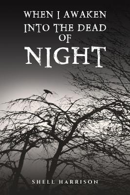 When I Awaken Into The Dead of Night - Shell Harrison - cover