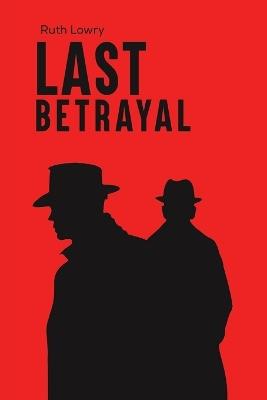 Last Betrayal - Ruth Lowry - cover