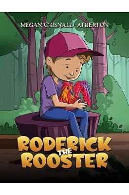 Roderick the Rooster - Megan Chisnall-Atherton - cover