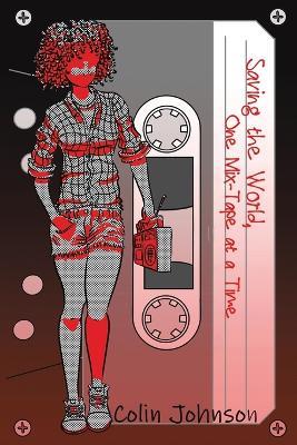 Saving the World, One Mix-Tape at a Time - Colin Johnson - cover