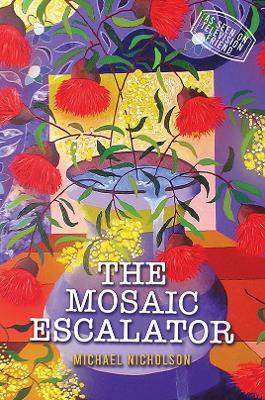 The Mosaic Escalator - Michael Nicholson - cover
