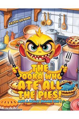 The Pooka Who Ate all the Pies!: And a Roast Dinner too! - Keith Brown - cover