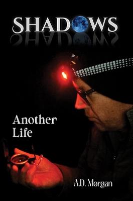 Shadows – Another Life - A.D. Morgan - cover
