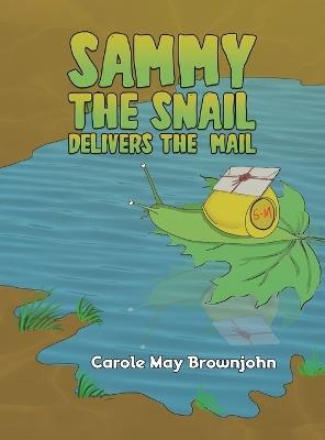 Sammy the Snail Delivers the Mail - Carole May Brownjohn - cover