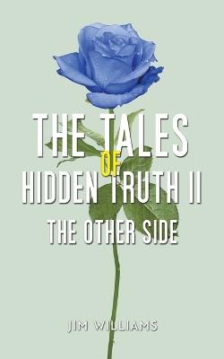 The Tales of Hidden Truth II: The Other Side - Jim Williams - cover