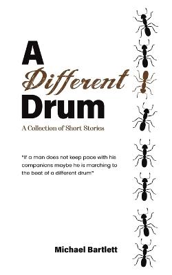 A Different Drum: A Collection of Short Stories - Michael Bartlett - cover