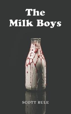 The Milk Boys - Scott Rule - cover
