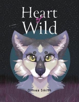 Heart of Wild - Olivea Smith - cover