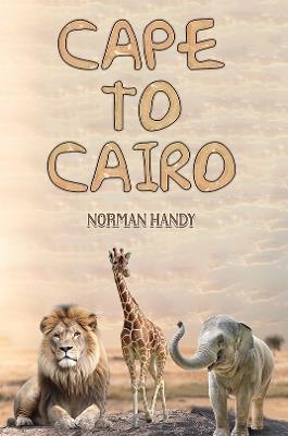 Cape to Cairo - Norman Handy - cover