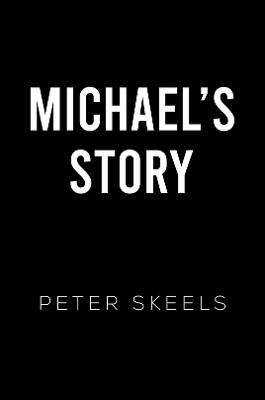 Michael's Story - Peter Skeels - cover