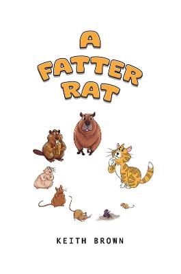 A Fatter Rat - Keith Brown - cover