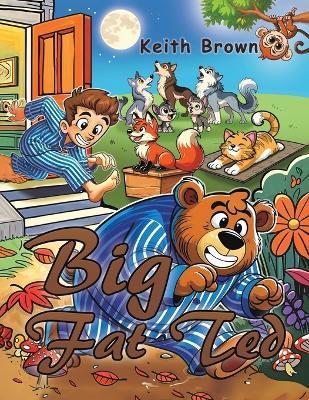 Big Fat Ted - Keith Brown - cover