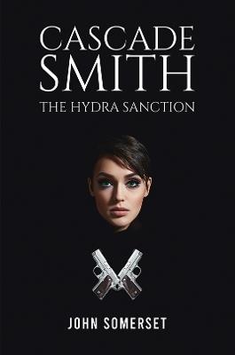 Cascade Smith: The Hydra Sanction - John Somerset - cover
