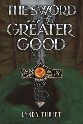 The Sword and the Greater Good - Lynda Thrift - cover