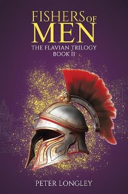 Fishers of Men: The Flavian Trilogy – Book II - Peter Longley - cover