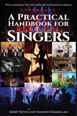 A Practical Handbook for Singers: With guidance, tips and exercises for healthy singing - Kerry Boyle,Yasmine Khamellah - cover