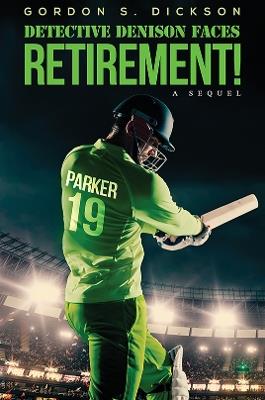 Detective Denison Faces Retirment!: A Sequel - Gordon S. Dickson - cover