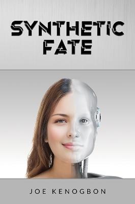 Synthetic Fate - Joe Kenogbon - cover
