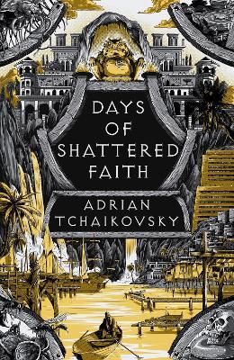 Days of Shattered Faith - Adrian Tchaikovsky - cover