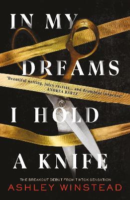 In My Dreams I Hold a Knife: TikTok made me buy it! The breakout dark academia thriller everyone's talking about - Ashley Winstead - cover