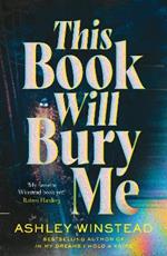 This Book Will Bury Me: A dark and addictive thriller inspired by true crime from TikTok favourite Ashley Winstead