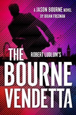 Robert Ludlum's ™ The Bourne Vendetta - Brian Freeman - cover