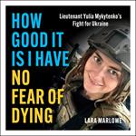 How Good It Is I have No Fear of Dying