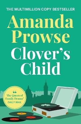Clover's Child: An emotional and moving story of forbidden love in 1960s London from the multimillion copy bestseller - Amanda Prowse - cover