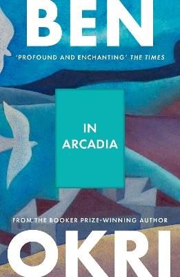 In Arcadia - Ben Okri - cover