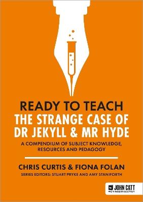 Ready to Teach: The Strange Case of Dr Jekyll & Mr Hyde - Chris Curtis,Fiona Folan - cover