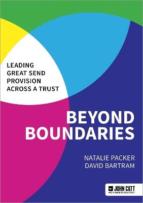 Beyond Boundaries: Leading Great SEND Provision across a Trust - David Bartram,NATALIE PACKER - cover