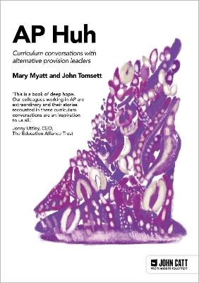 Alternative Provision Huh - Mary Myatt,John Tomsett - cover
