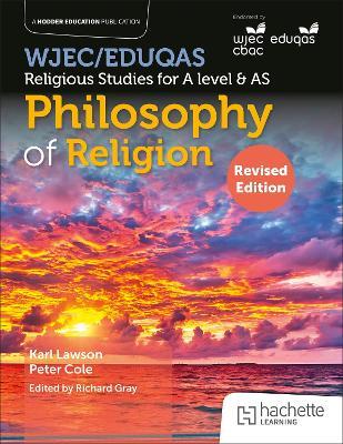 WJEC/Eduqas Religious Studies for A Level & AS - Philosophy of Religion Revised - Karl Lawson,Richard Gray - cover