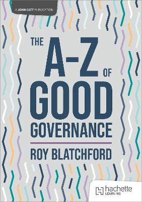 The A-Z of Good Governance - Roy Blatchford - cover