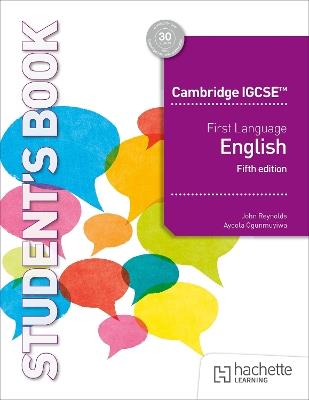 Cambridge IGCSE First Language English Fifth Edition - John Reynolds,Ayoola Ogunmuyiwa - cover