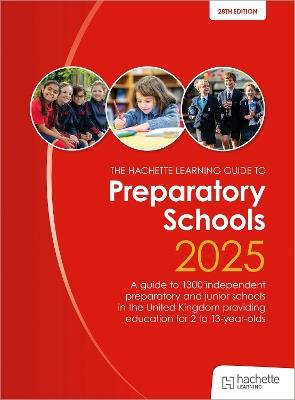John Catt's Preparatory Schools 2025: A guide to 1,300 prep and junior schools in the UK - Phoebe Whybray - cover
