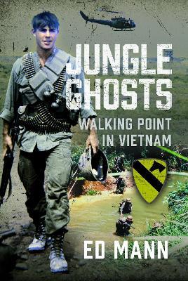 Jungle Ghosts: Walking Point in Vietnam - Ed Mann - cover
