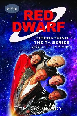 Red Dwarf: Discovering the TV Series: Volume II: 1997–2020 - Tom Salinsky - cover